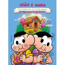 Turma da Mônica - Clássicos Ilustrados - João e Maria