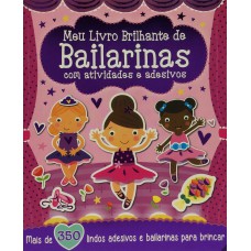Meu Livro Brilhante - De Bailarinas com Atividades e Adesivos