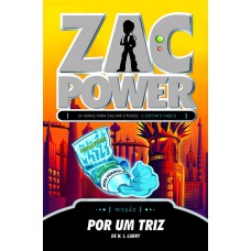 Zac Power 19 - Por Um Triz