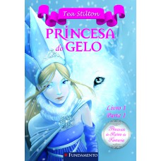 Princesas Do Reino Da Fantasia - Princesa Do Gelo (Livro 1 - Parte 1)