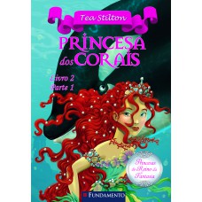 Princesas Do Reino Da Fantasia - Princesa Dos Corais (Livro 2 - Parte 1)