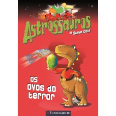 Astrossauros - Os Ovos Do Terror