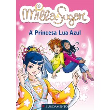 Milla E Sugar - A Princesa Lua Azul