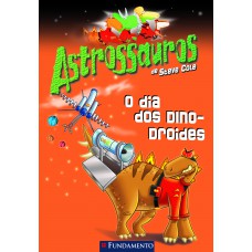 Astrossauros - O Dia Dos Dinodroides