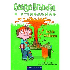 George Brandão, O Brincalhão - Imã De Problemas