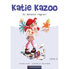 Katie Kazoo 04 - Eu Detesto Regras!