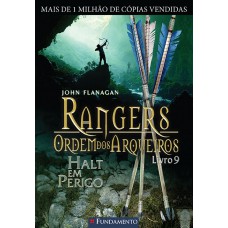 Rangers Ordem Dos Arqueiros 09 - Halt Em Perigo
