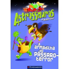 Astrossauros - A Armadilha Do Pássaro-Terror