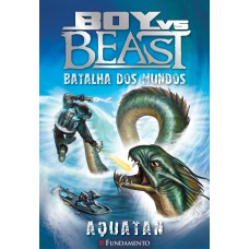 Boy X Beast 01 - Batalha Dos Mundos - Aquatan