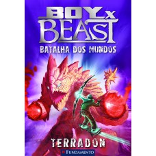 Boy X Beast 02 - Batalha Dos Mundos - Terradon