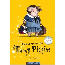 Nanny Piggins 01 - As Aventuras De Nanny Piggins