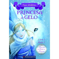 Princesas Do Reino Da Fantasia - Princesa Do Gelo (Livro 1 - Parte 2)