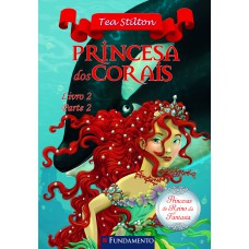 Princesas Do Reino Da Fantasia - Princesa Dos Corais (Livro 2 - Parte 2)
