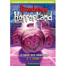 Goosebumps Horrorland 14 - A Lojinha Dos Hamsters