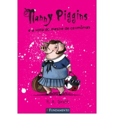 Nanny Piggins 02 - Nanny Piggins E A Volta Do Mestre De Cerimônias