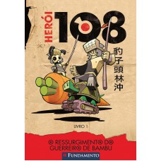 Herói 108 01 - O Ressurgimento Do Guerreiro De Bambu