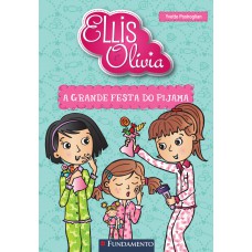 Ellis E Olivia - A Grande Festa Do Pijama