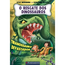 O Resgate Dos Dinossauros 01- Tiranossauro Devastador