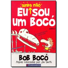 Bob Boco 2 - Eu Ainda Nao Sou Um Boco
