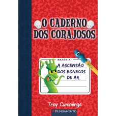 O Caderno Dos Corajosos 01 - A Ascensão Dos Bonecos De Ar