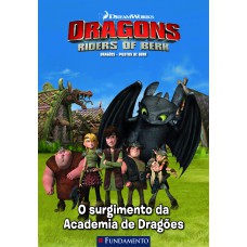 Dragões - Pilotos De Berk - O Surgimento Da Academia De Dragões (Dreamworks)