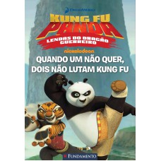 Kung Fu Panda - Quando Um Não Quer, Dois Não Lutam Kung Fu (Dreamworks)
