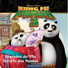 Kung Fu Panda 3 - Segredos Da Vila Secreta Dos Pandas (Dreamworks)