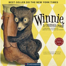 Winnie, A Ursinha Pooh - A Verdadeira História Do Ursinho Mais Famoso Do Mundo