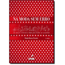 Na Moda Sem Erro - Do Berco A Terceira Idade Para Todas As Ocasioes