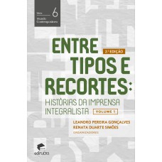 Entre tipos e recortes: histórias da imprensa integralista