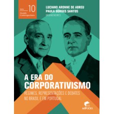 A era do corporativismo: regimes, representações e debates no Brasil e em Portugal