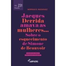 Jacques Derrida amava as mulheres: sobre o esquecimento de Simone de Beauvoir