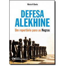 Defesa Alekhine - Um Repertorio Para As Negras