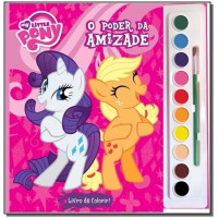 My Little Pony. O Poder da Amizade - Livro com Aquarela