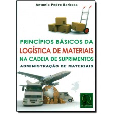 Principios Basicos Da Logistica De Materiais