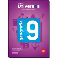 Universos - Geografia, V.9 - Ensino Fundamental Ii - 9? Ano