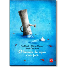 O Homem De Agua E Sua Fonte