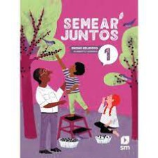 Semear Juntos - Ensino Religioso - 1 Ano