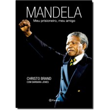 Mandela: Meu prisioneiro, meu amigo