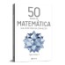 50 ideias de matemática que você precisa conhecer