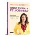 Onde mora a felicidade?