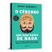 O cérebro que não sabia de nada