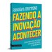 Fazendo a inovação acontecer