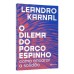 O dilema do porco-espinho