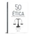 50 ideias de ética que você precisa conhecer