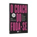O coach do foda-se