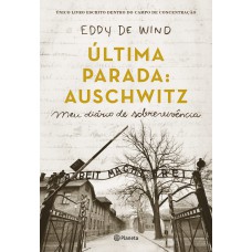 Última parada: Auschwitz