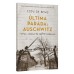Última parada: Auschwitz