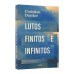 Lutos finitos e infinitos