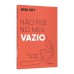 Não pise no meu vazio